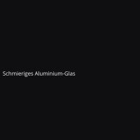 Schmieriges Aluminium-Glas