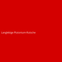 Langlebige Plutonium-Rutsche