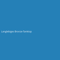 Langlebiges Bronze-Tanktop